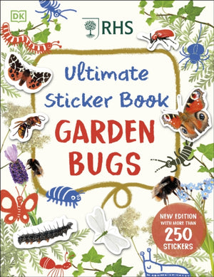 RHS Ultimate Sticker Book Garden Bugs, New Edition with More than 250 Stickers