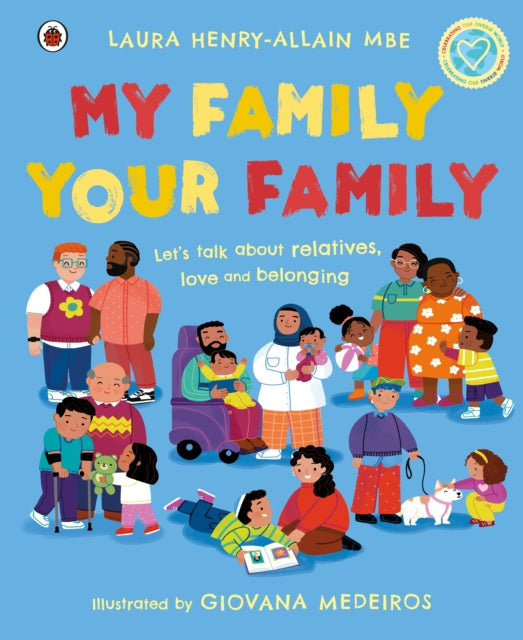 My Family, Your Family, Let's talk about relatives, love and belonging 9780241610480 Laura Henry-Allain