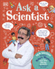 Book cover of: Ask A Scientist (New Edition). By: Robert Winston