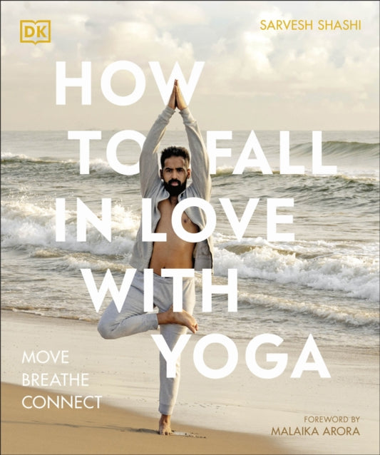 Book cover of: How to Fall in Love with Yoga. By: Sarvesh Shashi