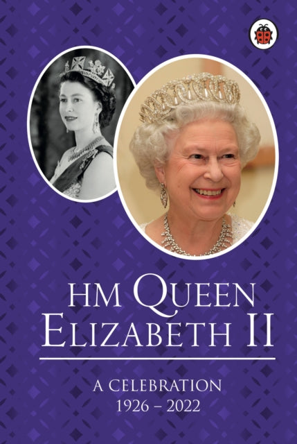 Book cover of: HM Queen Elizabeth II: A Celebration. By: Ladybird