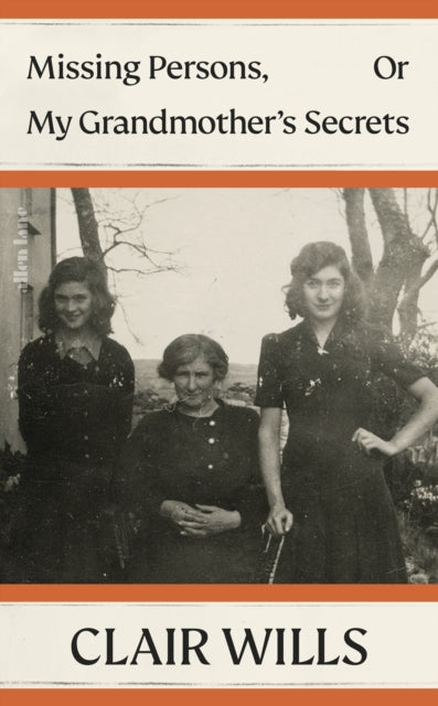 Missing Persons, Or My Grandmother's Secrets 9780241640951 Clair Wills