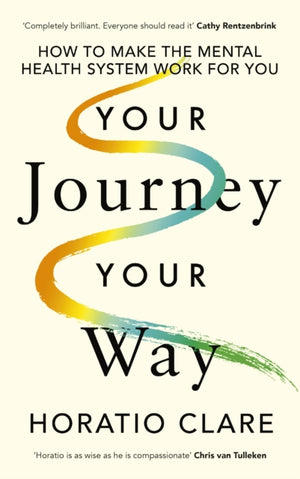 Your Journey, Your Way, How to Make the Mental Health System Work For You