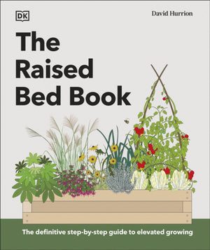 Raised Bed Book, Get the Most from Your Raised Bed, Every Step of the Way
