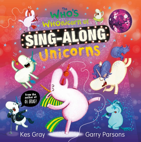 Book cover of: Who's Whonicorn of Sing-along Unicorns. By: Kes Gray