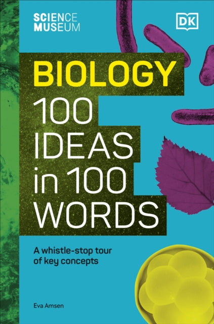 Book cover of: Science Museum Biology 100 Ideas in 100 Words. By: Eva Amsen