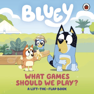 Bluey: What Games Should We Play?, A Lift-the-Flap Book