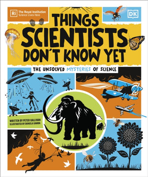 Things Scientists Don't Know Yet, The Unsolved Mysteries of Science