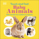 Book cover of: Touch and Feel Baby Animals. By: DK Publishing
