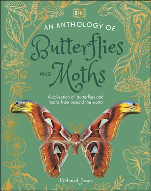 Anthology of Butterflies and Moths, A Collection of Butterflies and Moths from Around the World