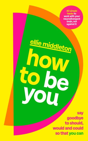 How to be You, Say Goodbye to Should, Would and Could So That You Can