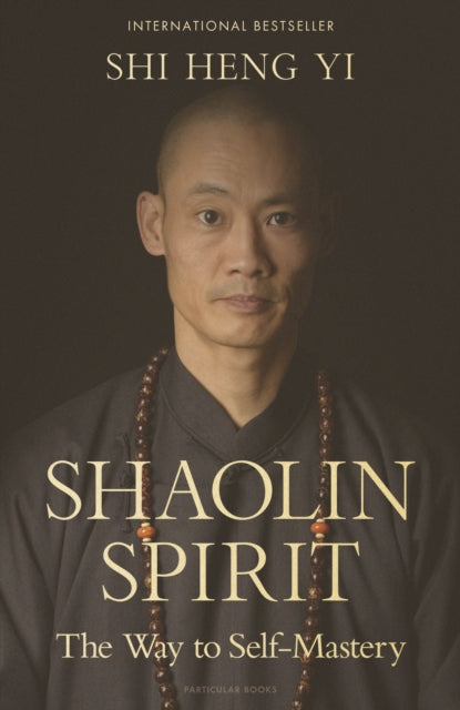 Shaolin Spirit, The Way to Self-Mastery 9780241715192 Shi Heng Yi