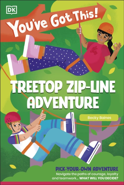 You've Got This! Treetop Zip-Line Adventure, Pick Your Own Adventure 9780241718537 DK Publishing
