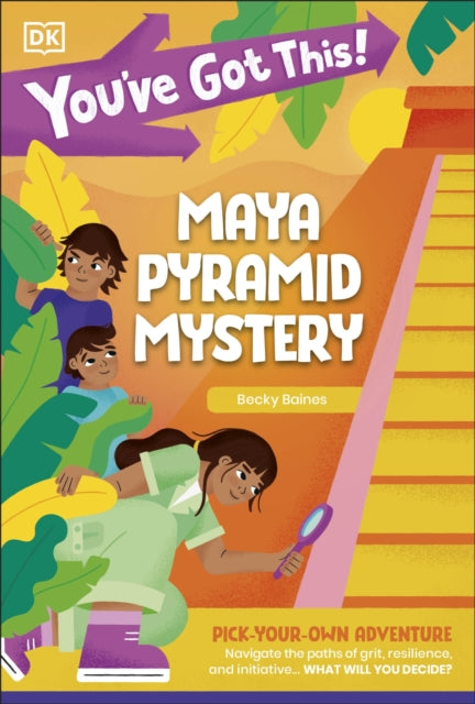 Book cover of: You've Got This! Maya Pyramid Mystery. By: DK Publishing