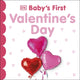 Book cover of: Baby's First Valentine's Day. By: DK Publishing