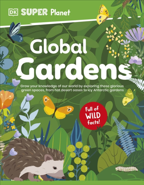 DK Super Planet Global Gardens 9780241721599 DK Publishing