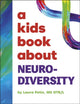 Book cover of: Kids Book About Neurodiversity. By: Laura Petix