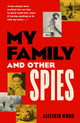 Book cover of: My Family and Other Spies. By: Alistair Wood