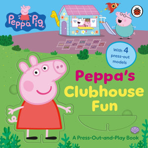 Peppa Pig: Peppa’s Clubhouse Fun, A Press-Out-and-Play Book