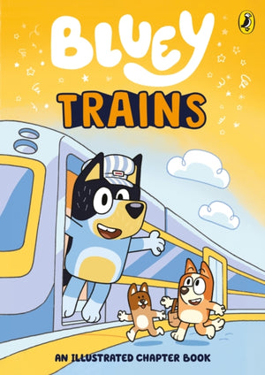 Bluey: Trains, An Illustrated Chapter Book