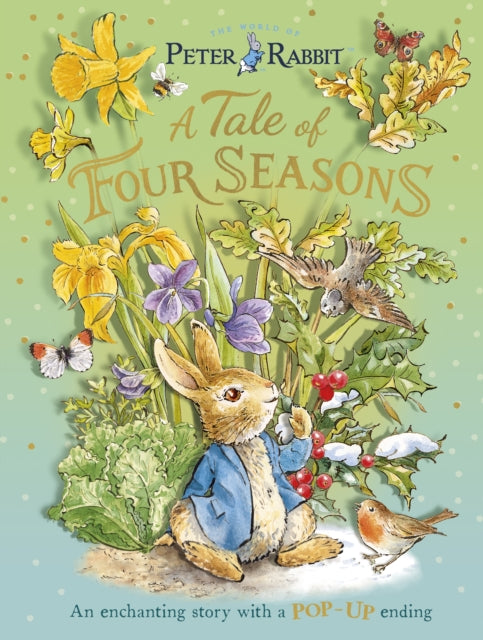Peter Rabbit: A Tale of Four Seasons, An Enchanting Story with a Pop-up Ending 9780241735367 Beatrix Potter