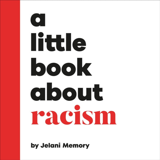 Book cover of: A Little Book About Racism. By: Jelani Memory