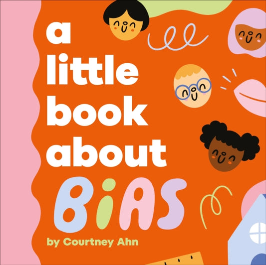 Book cover of: A Little Book About Bias. By: Courtney Ahn