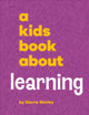 Book cover of: A Kids Book About Learning. By: Kierra Shirley
