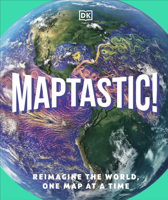 Maptastic!, A Mind-Blowing Map Adventure on Every Page 9780241753897 DK