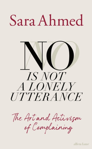 No Is Not a Lonely Utterance, The Art and Activism of Complaining