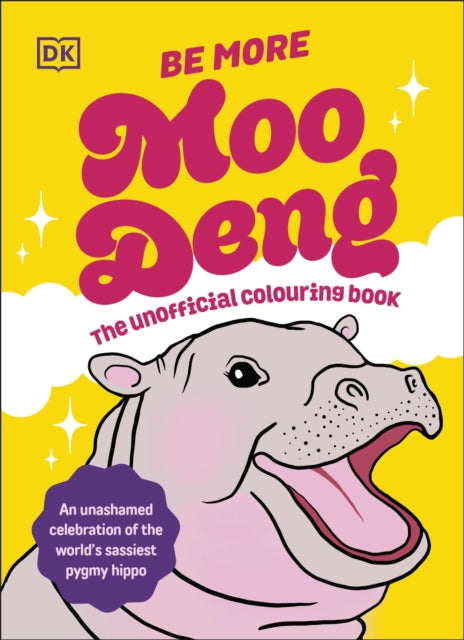Book cover of: Be More Moo Deng. By: DK Publishing