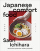 Japanese Comfort Food, Delicious Everyday Home Cooking 9780241772461 Saori Ichihara