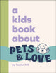 Book cover of: Kids Book About Pets & Love