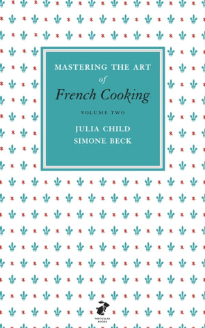 Mastering the Art of French Cooking, Vol.2