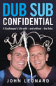 Book cover of: Dub Sub Confidential. By: John Leonard