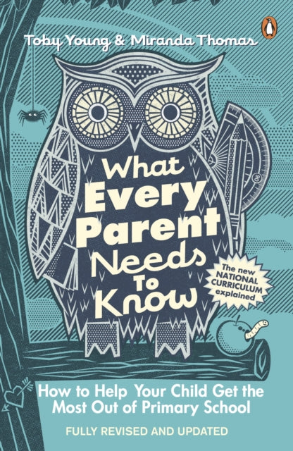 Book cover of: What Every Parent Needs to Know. By: Toby Young