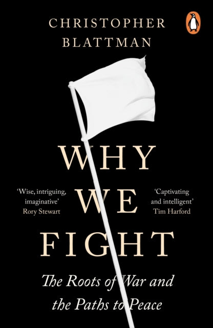 Book cover of: Why We Fight. By: Christopher Blattman