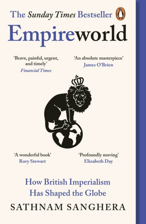 Empireworld, How British Imperialism Has Shaped the Globe