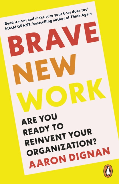 Book cover of: Brave New Work. By: Aaron Dignan