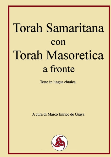 Book cover of: Torah Samaritana con Torah Masoretica a fronte. By: Marco Enrico de Graya