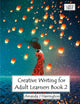 Book cover of: Creative Writing for Adult Learners Book 2 Large Print. By: Amanda J. Harrington