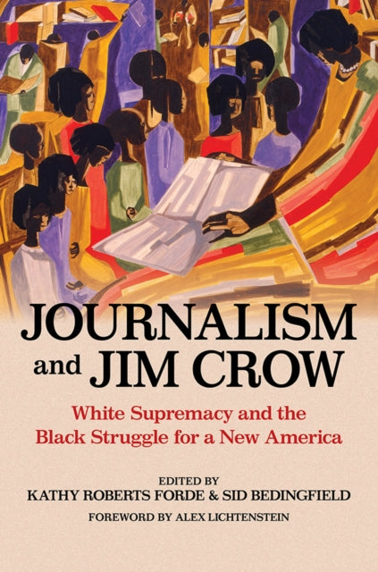 Book cover of: Journalism and Jim Crow. By: Kathy Roberts Forde