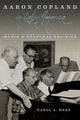 Book cover of: Aaron Copland in Latin America. By: Carol A. Hess