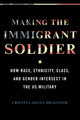 Book cover of: Making the Immigrant Soldier. By: Cristina-Ioana Dragomir