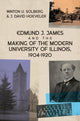Book cover of: Edmund J. James and the Making of the Modern University of Illinois, 1904-1920
