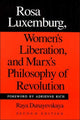 Book cover of: Rosa Luxemburg, Women's Liberation, and Marx's Philosophy of Revolution