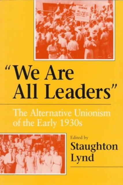 Book cover of: "We Are All Leaders". By: Staughton Lynd