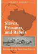 Book cover of: Slaves, Peasants, and Rebels. By: Stuart B. Schwartz