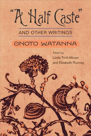 "a Half Caste" and Other Writings