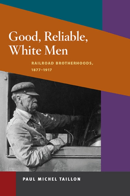 Book cover of: Good, Reliable, White Men. By: Paul Michel Taillon
